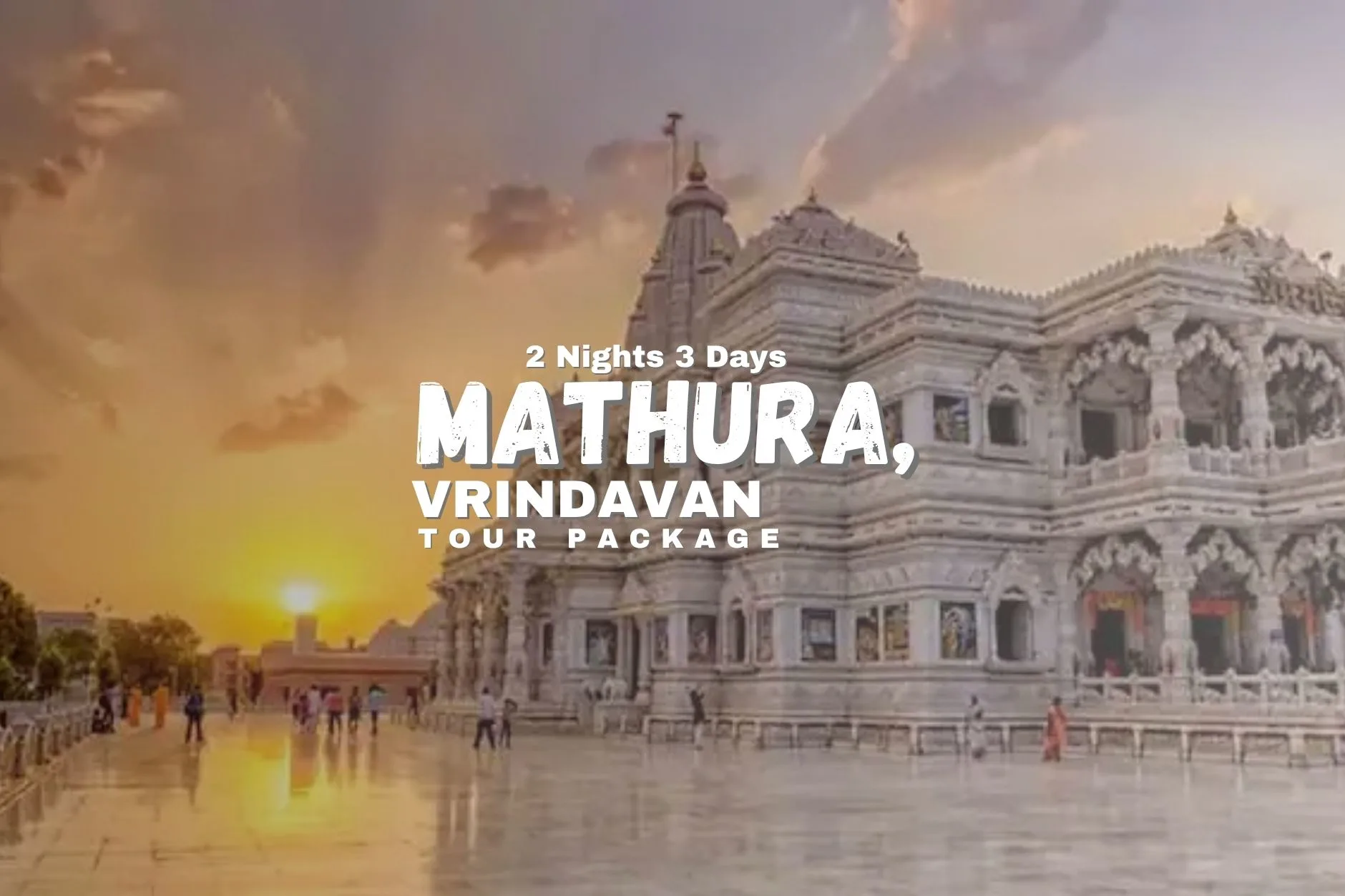 2 Nights 3 Days: Mathura Vrindavan Tour Package