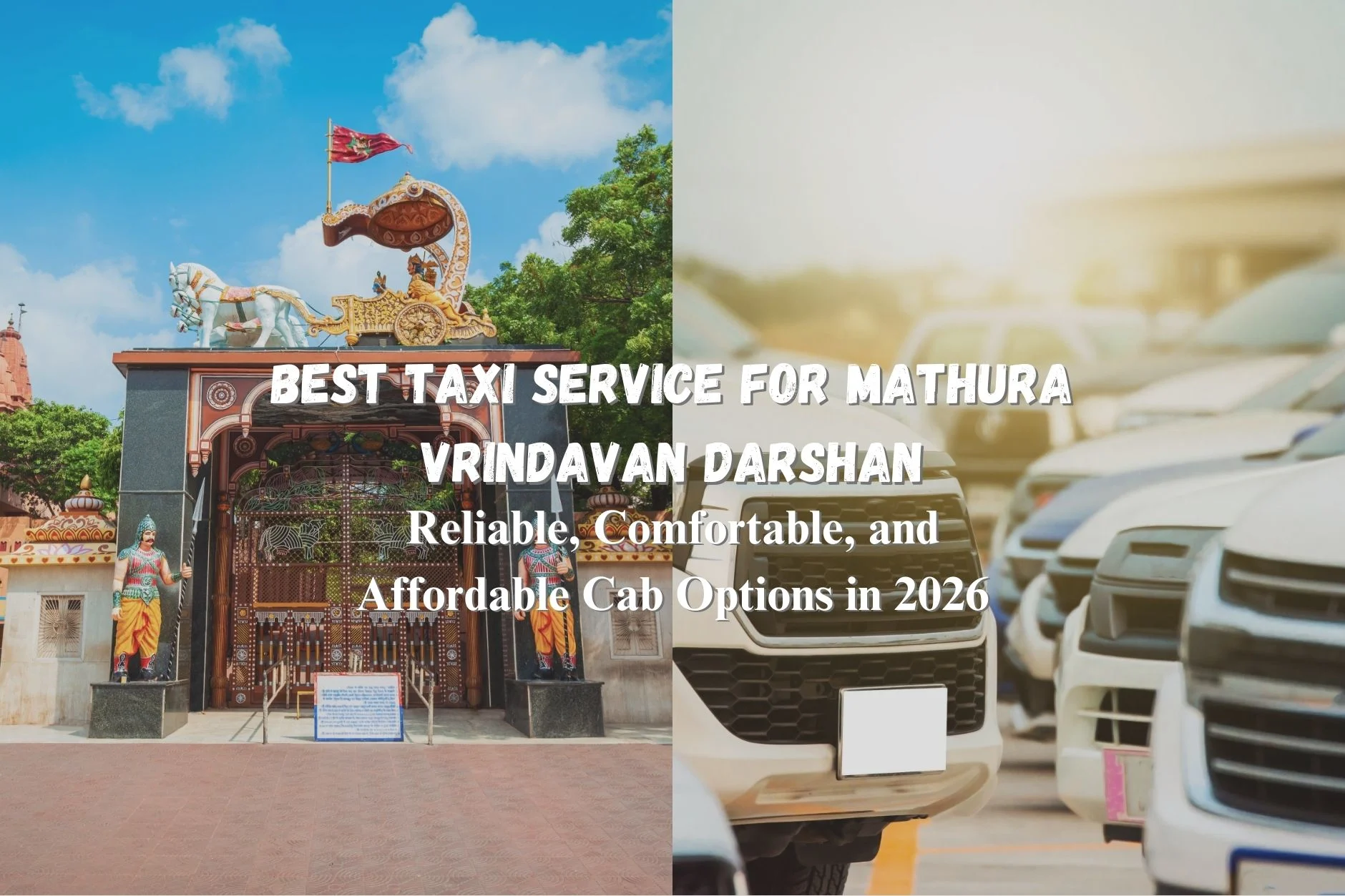 Best Taxi Service for Mathura Vrindavan Darshan: Reliable, Comfortable, and Affordable Cab Options in 2026